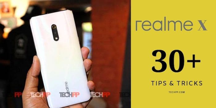 30+ astuces et conseils pour realme x que vous devez essayer ! - conseils realme